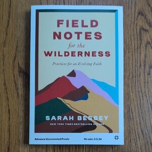 Field Notes For The Wilderness By Sarah Bessey Advance Uncorrected Proof Book